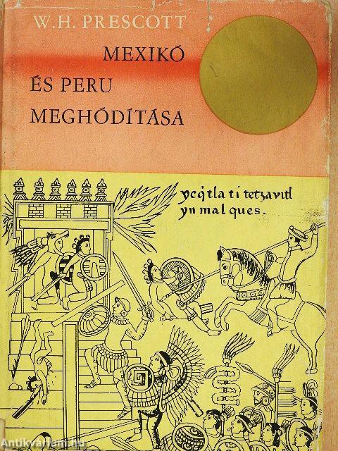 Mexikó és Peru meghódítása
