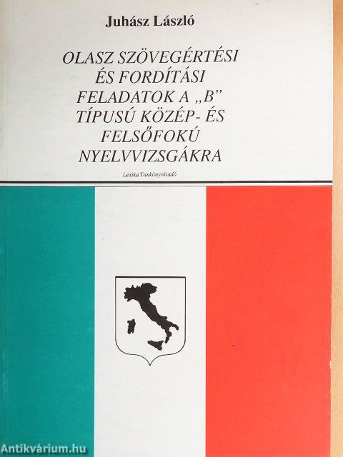 Olasz szövegértési és fordítási feladatok a "B" típusú közép- és felsőfokú nyelvvizsgákra