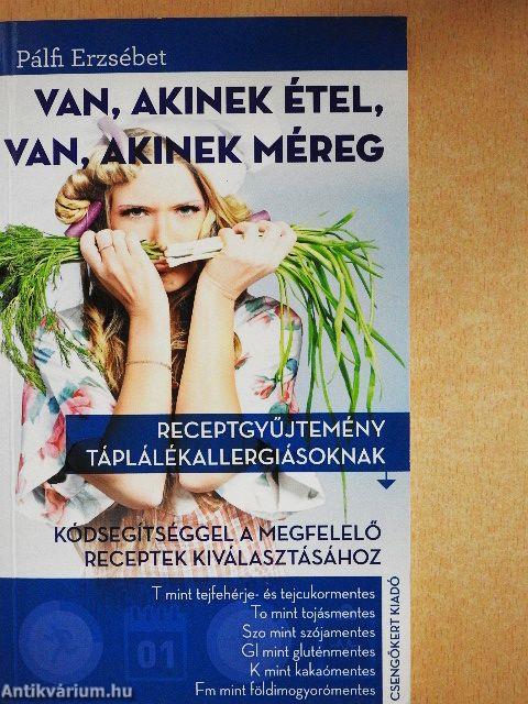 Van, akinek étel, van, akinek méreg