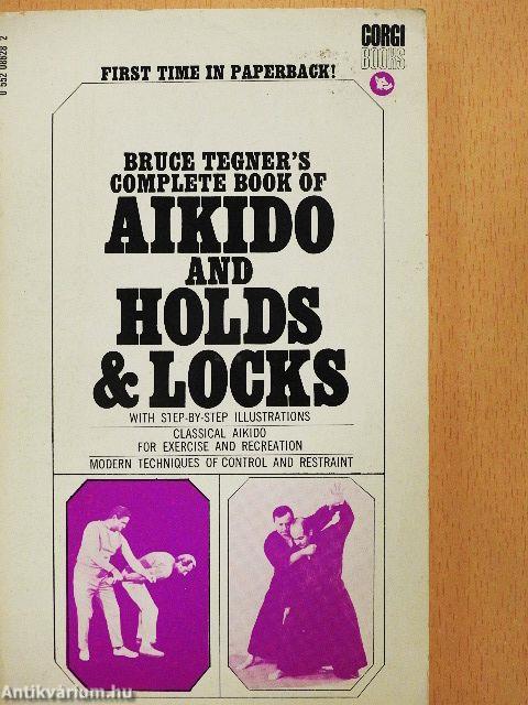 Complete Book of Aikido and Holds and Locks
