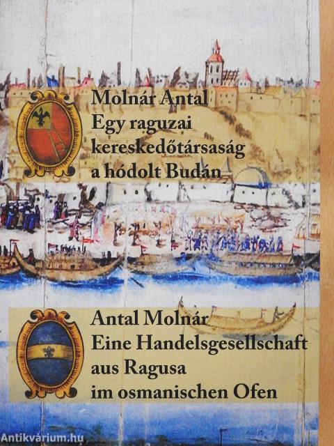 Egy raguzai kereskedőtársaság a hódolt Budán (dedikált példány)