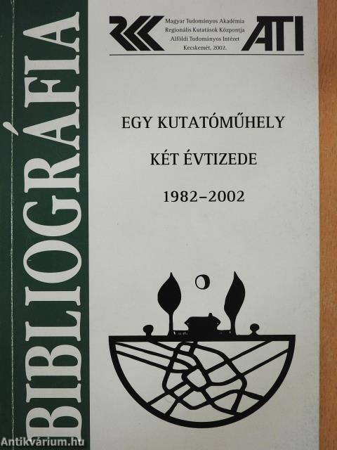 Egy kutatóműhely két évtizede 1982-2002 (dedikált példány)