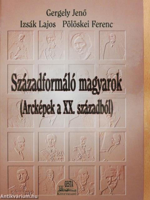 Századformáló magyarok (többszörösen dedikált példány)