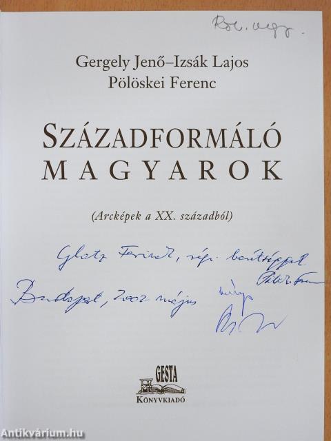 Századformáló magyarok (többszörösen dedikált példány)