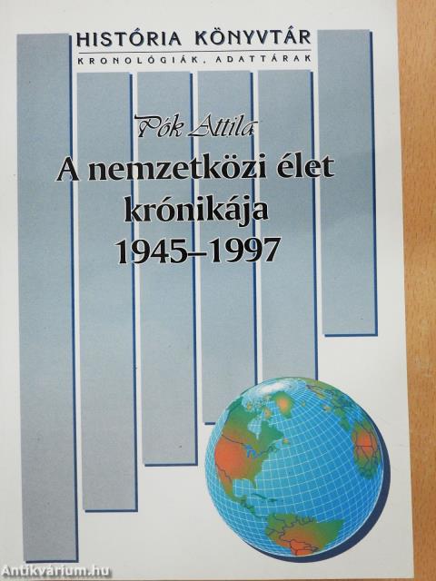 A nemzetközi élet krónikája 1945-1997 (dedikált példány)