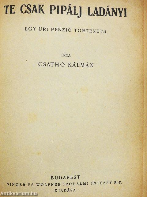 A gyanu/Te csak pipálj Ladányi/Dubrovszky/A hajnal
