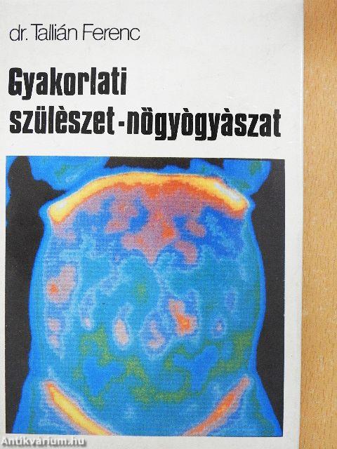 Gyakorlati szülészet-nőgyógyászat