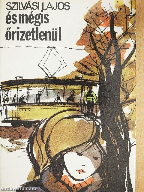 És mégis őrizetlenül