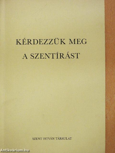 Kérdezzük meg a Szentírást