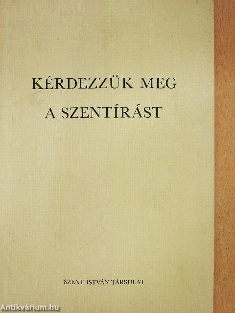 Kérdezzük meg a Szentírást