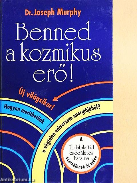 Benned a kozmikus erő!