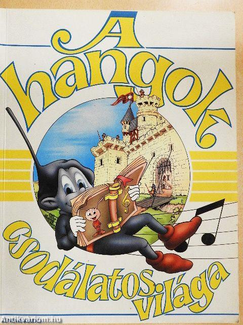 A hangok csodálatos világa