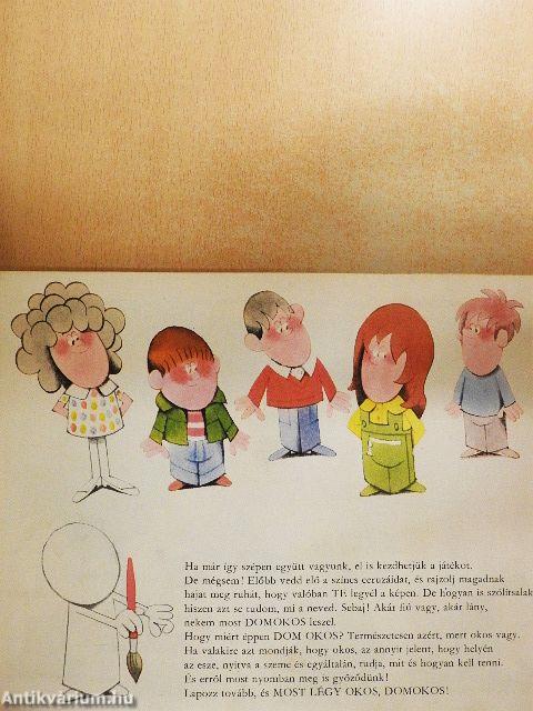 Most légy okos, Domokos!