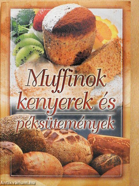 Muffinok, kenyerek és péksütemények