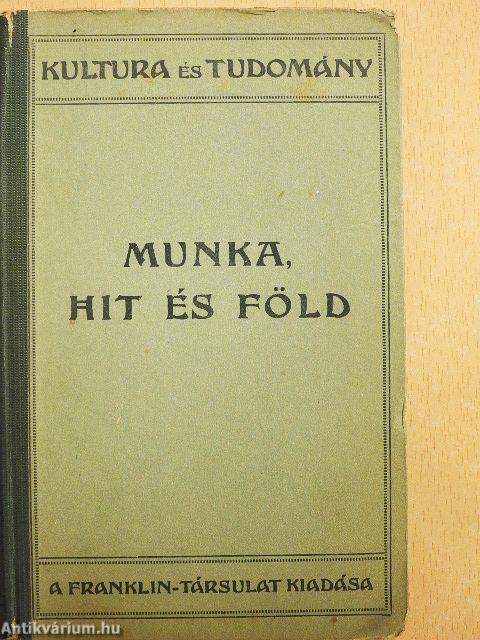 Munka, hit és föld