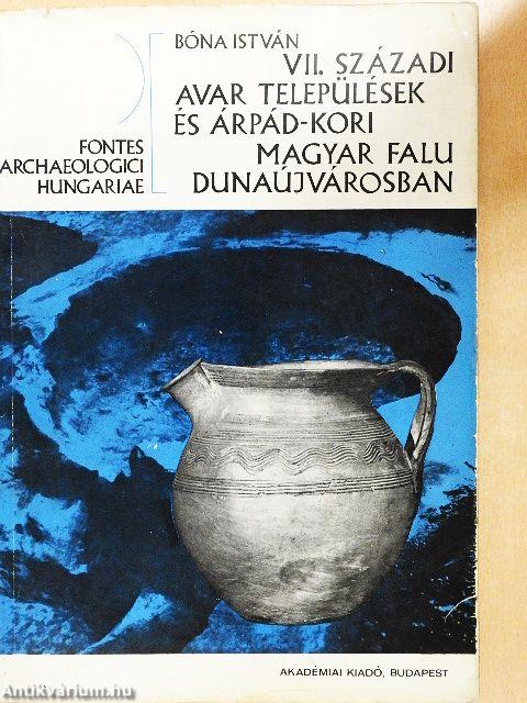 VII. századi avar települések és Árpád-kori magyar falu Dunaújvárosban