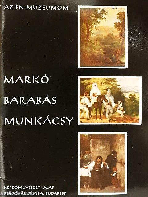 Markó, Barabás, Munkácsy