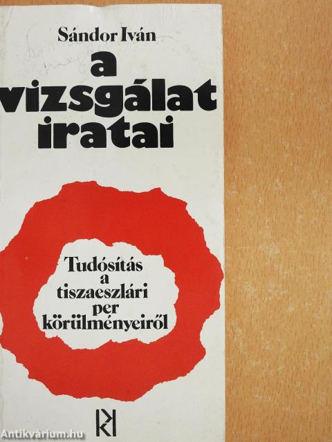 A vizsgálat iratai (dedikált példány)