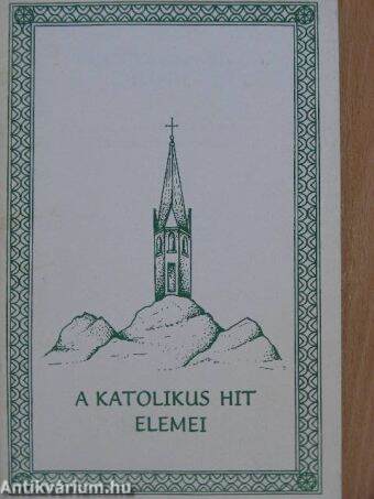 A katolikus hit elemei