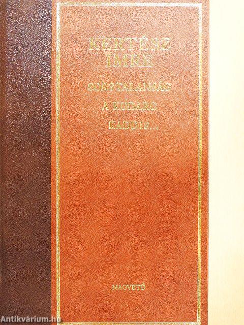 Sorstalanság/A kudarc/Kaddis...