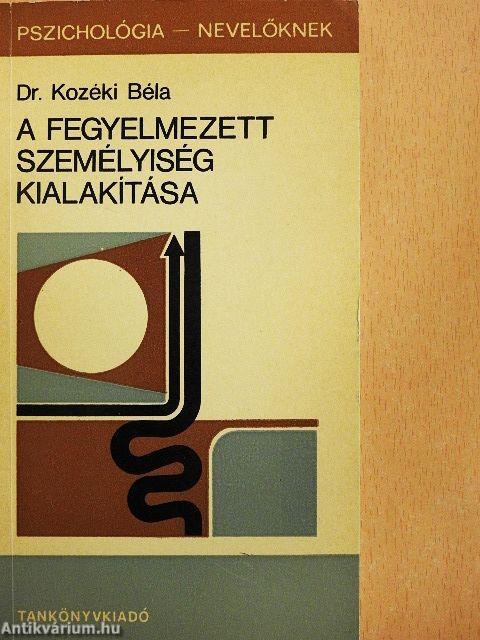 A fegyelmezett személyiség kialakítása