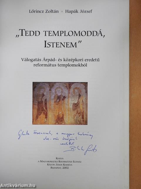 "Tedd templomoddá Istenem" (dedikált példány)