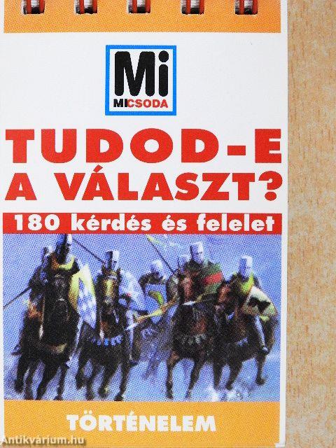 Tudod-e a választ? - Történelem
