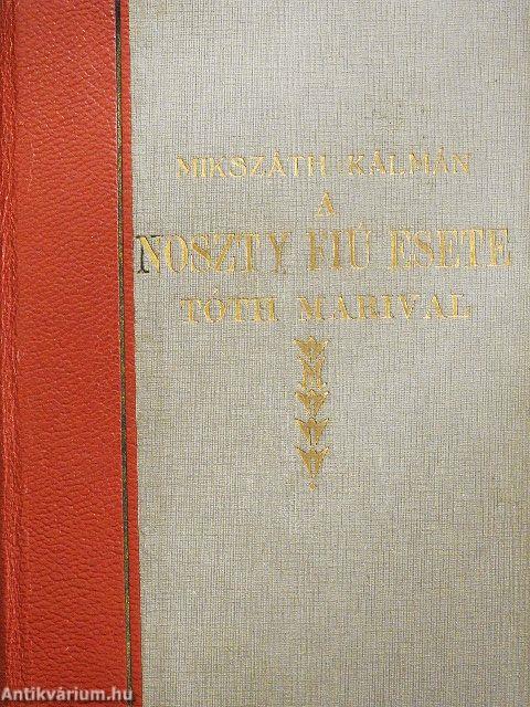 A Noszty fiú esete Tóth Marival I-III.