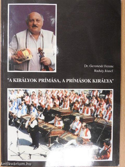 "A királyok prímása, a prímások királya" (dedikált példány)