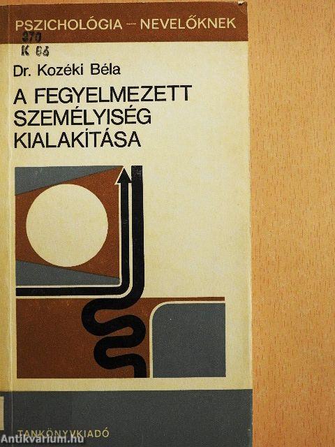 A fegyelmezett személyiség kialakítása