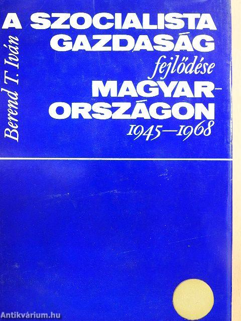 A szocialista gazdaság fejlődése Magyarországon