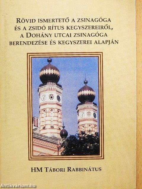 Rövid ismertető a zsinagóga és a zsidó rítus kegyszereiről, a Dohány utcai Zsinagóga berendezése és kegyszerei alapján