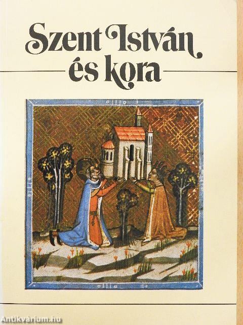 Szent István és kora