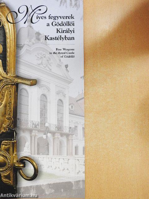 Míves fegyverek a Gödöllői Királyi Kastélyban