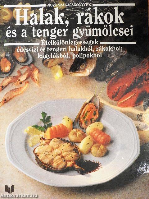 Halak, rákok és a tenger gyümölcsei