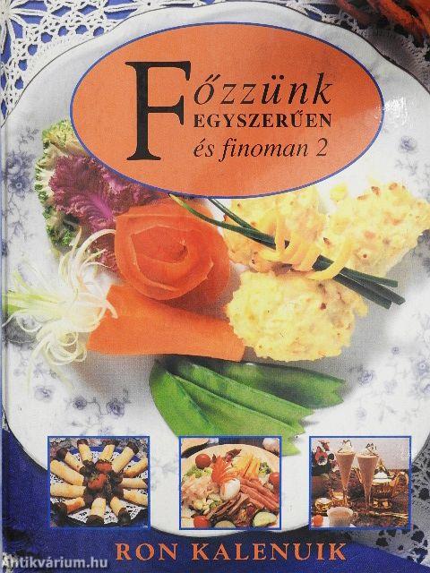 Főzzünk egyszerűen és finoman 2.