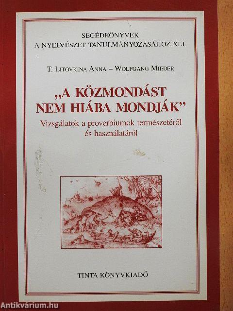 "A közmondást nem hiába mondják"