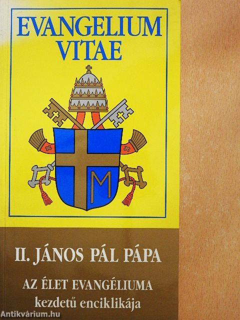 II. János Pál pápa Az élet evangéliuma kezdetű enciklikája
