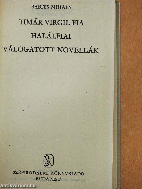 Timár Virgil fia/Halálfiai/Válogatott novellák