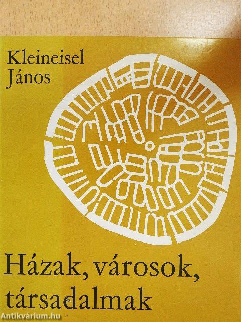 Házak, városok, társadalmak