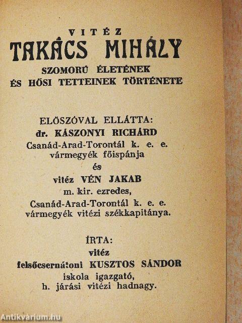 Vitéz Takács Mihály szomorú életének és hősi tetteinek története