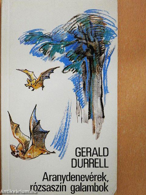 Aranydenevérek, rózsaszín galambok