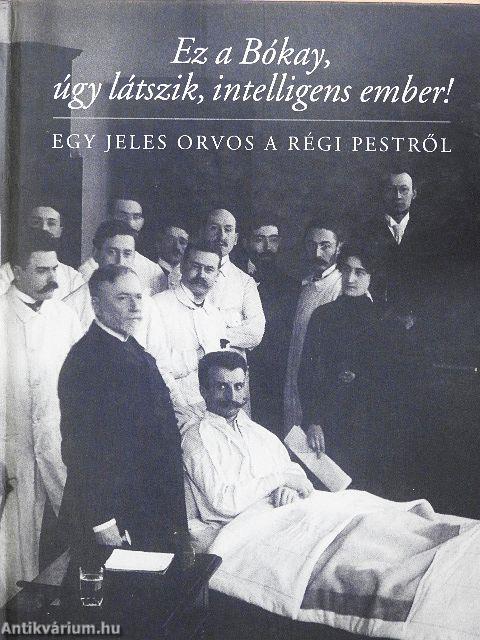 Ez a Bókay, úgy látszik, intelligens ember!