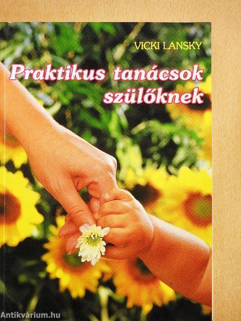 Praktikus tanácsok szülőknek