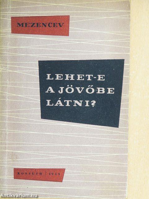 Lehet-e a jövőbe látni?