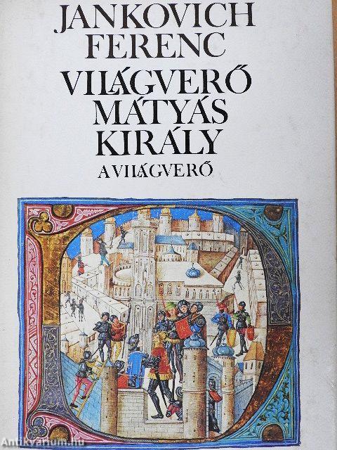 Világverő Mátyás király 1-3.