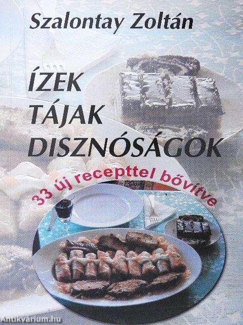 Ízek, tájak, disznóságok