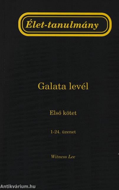 Élet-tanulmány a Galata levélről, 1. kötet