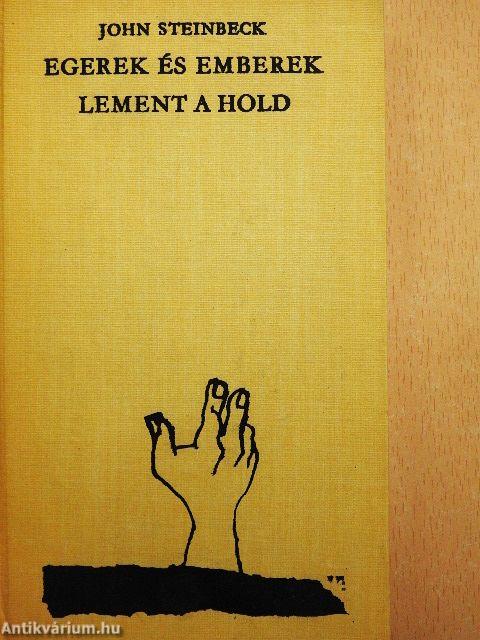 Egerek és emberek/Lement a hold