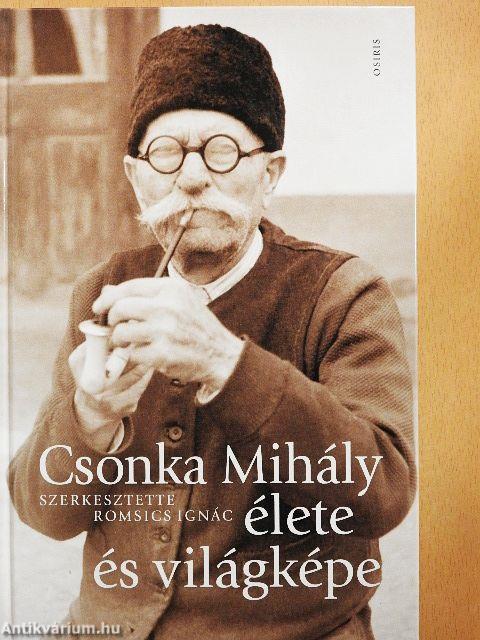 Csonka Mihály élete és világképe